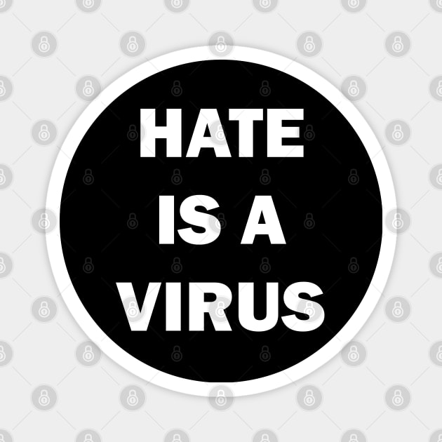 Hate is a virus Magnet by valentinahramov